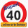 Riesen-Schild 40 Trafficsign